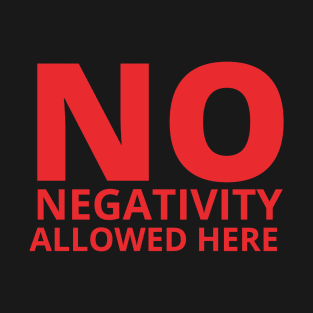 No Negativity Allowed Here T-Shirt