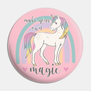 Make Your Own Magic - Rainbow Unicorn Motivational Quote Pin