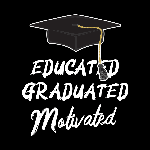 Educated Graduated Motivated Graduation Promotion by Foxxy Merch