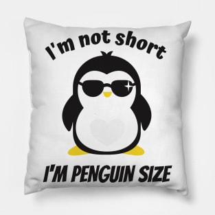 I'm Not Short Penguin Size Funny Saying Pillow