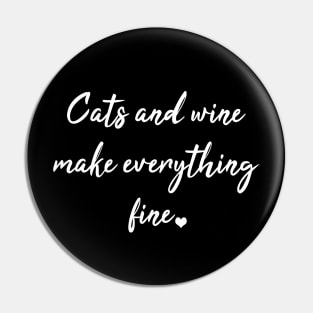 Cats and wine make everything fine Pin