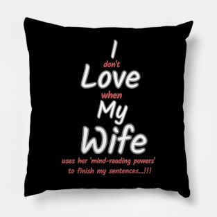 I love my wife funny sign Pillow