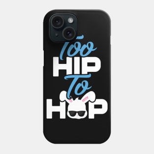 Too Hip To Hop Funny Easter Phone Case