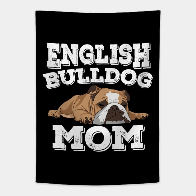 English Bulldog - English Bulldog Mom Tapestry by Kudostees