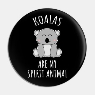 Koalas are my spirit animal Pin