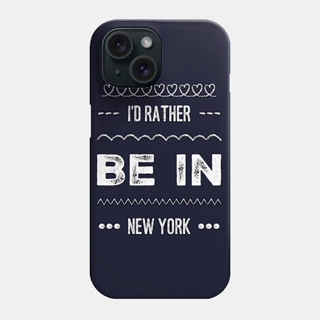 I'd rather be in New York Cute Vacation Holiday New York trip Phone Case by BoogieCreates