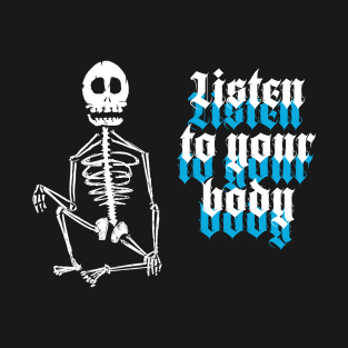 Listen to your body T-Shirt