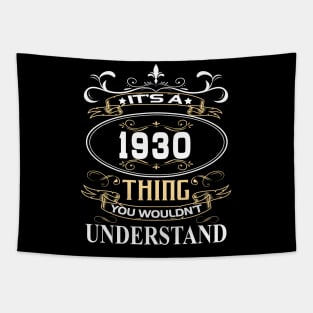 It's A 1930 Thing You Wouldn't Understand Tapestry