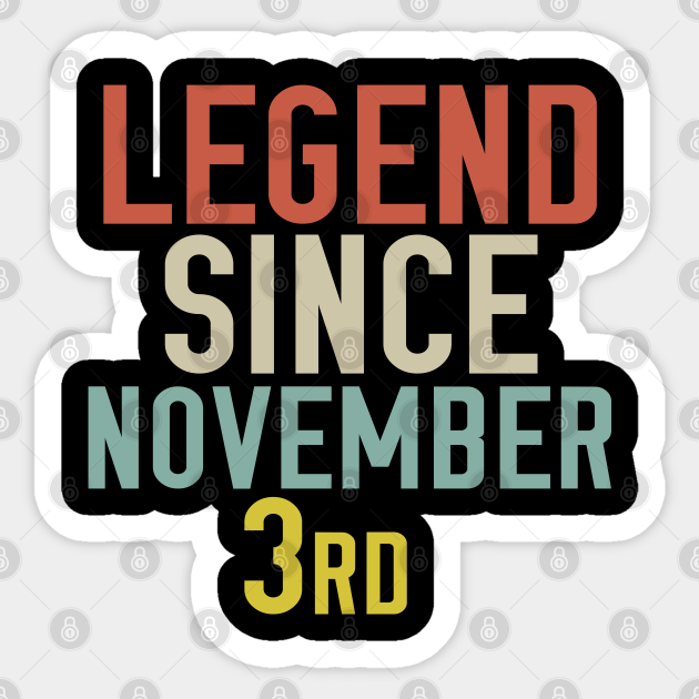 Legend Since November 3rd Vintage Retro Birthday Gift For Women Men Retro Birthday Party Autocollant Teepublic Fr