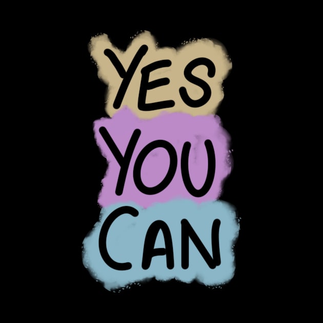 Yes You Can by MYDesigns