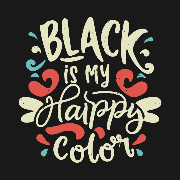 Black is My Happy Color, Funny by Chrislkf