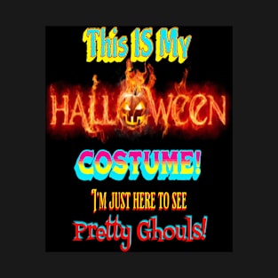 My Halloween Costume / Here to See Pretty Ghouls (Girls) T-Shirt