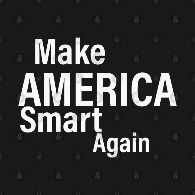 Make America Smart Again by RedoneDesignART