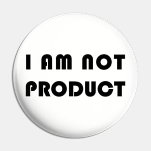 I am not product Pin