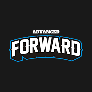 ADVANCED FORWARD T-Shirt