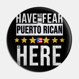 Have No Fear The Puerto Rican Is Here - Gift for Puerto Rican From Puerto Rico Pin