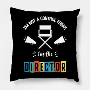 Filmmaker | I'm Not A Control Freak I'm The Director Pillow