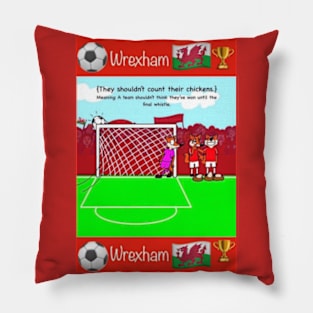 You shouldn't count your chickens, Wrexham funny football/soccer sayings. Pillow