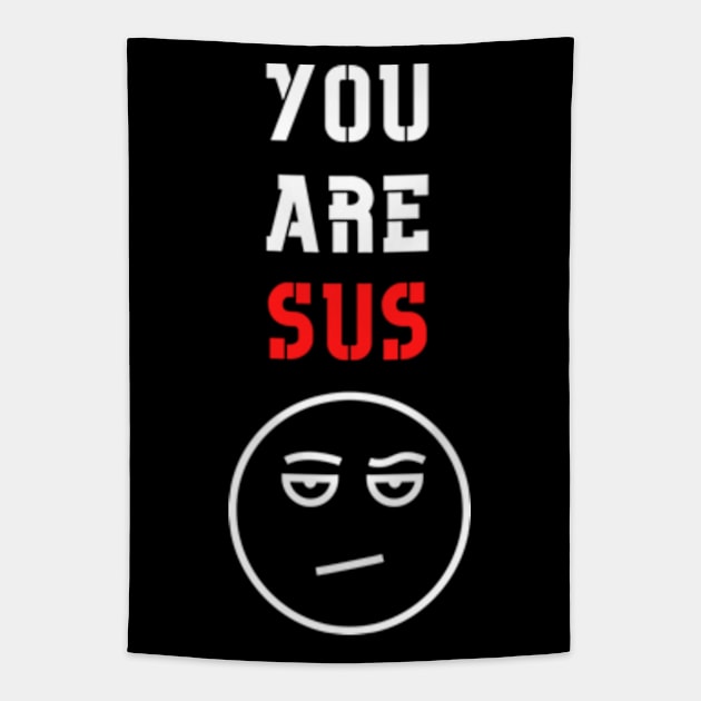 You Are Sus - Dissaproval Face Tapestry by Double E Design