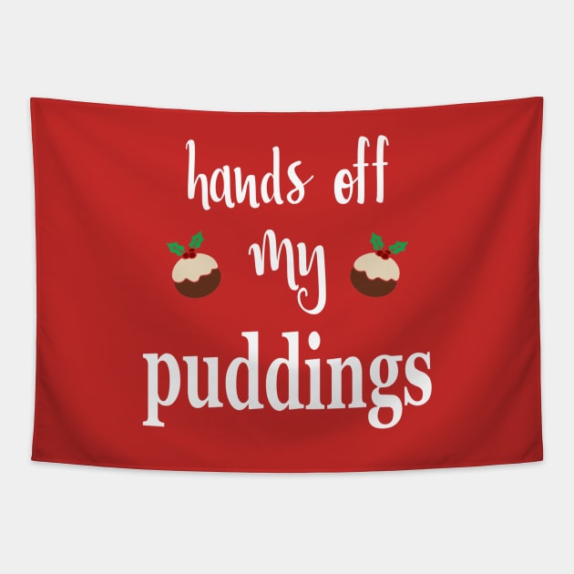 Hands Off My Puddings Tapestry by Yule