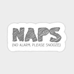 NAPS (No Alarm, Please Snooze) Magnet