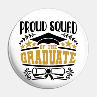 Proud Squad Of The Graduate Graduation Gift Pin