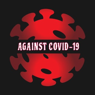 Against covid-19 T-Shirt