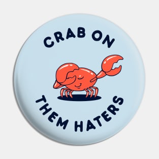 Crab On Them Haters Pin