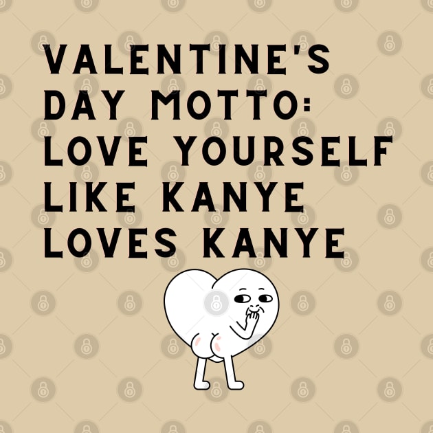 Love yourself like Kanye loves Kanye by Yelda