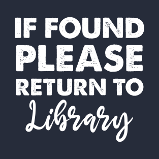 If Found Please Return To Library T-Shirt