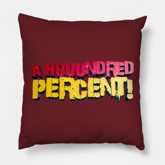 A Huuundred Percent - YMH Bert Kreischer Quote Pillow by Ina