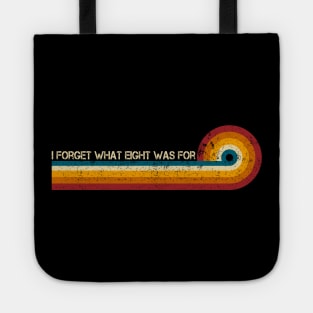 Retro Stripes Funny Saying I Forget What Eight Was For - Violent femmes kiss off Tote