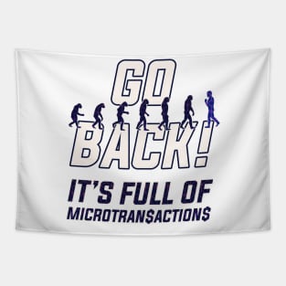 TURN BACK! IT'S FULL OF MICROTRANSACTIONS Tapestry