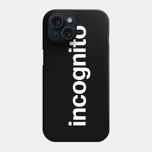 incognito Phone Case by TheBestWords