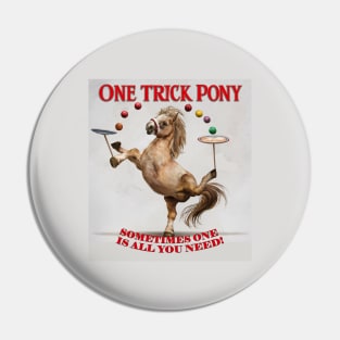 One Trick Pony Pin