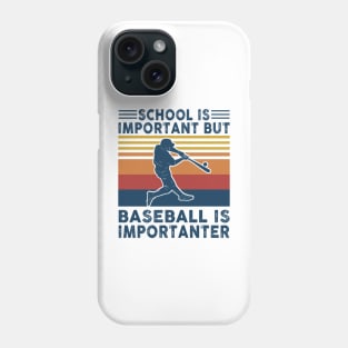 School Is Important But Baseball Is Importanter Shirt Funny Baseball Lover Gift Phone Case