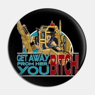 Get Away From Her! Ripley Pin