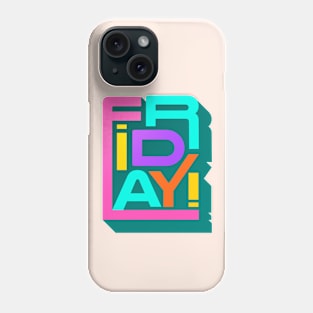 Friday - Happy Day Typography Phone Case