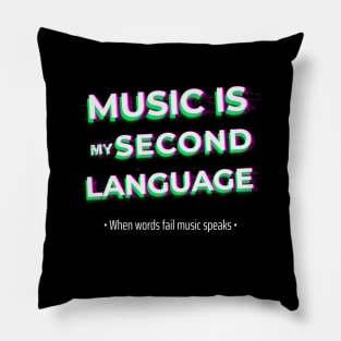 Music is my second language Pillow