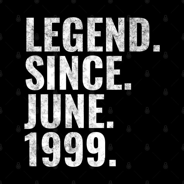 Legend since June 1999 Birthday Shirt Happy Birthday Shirts by TeeLogic