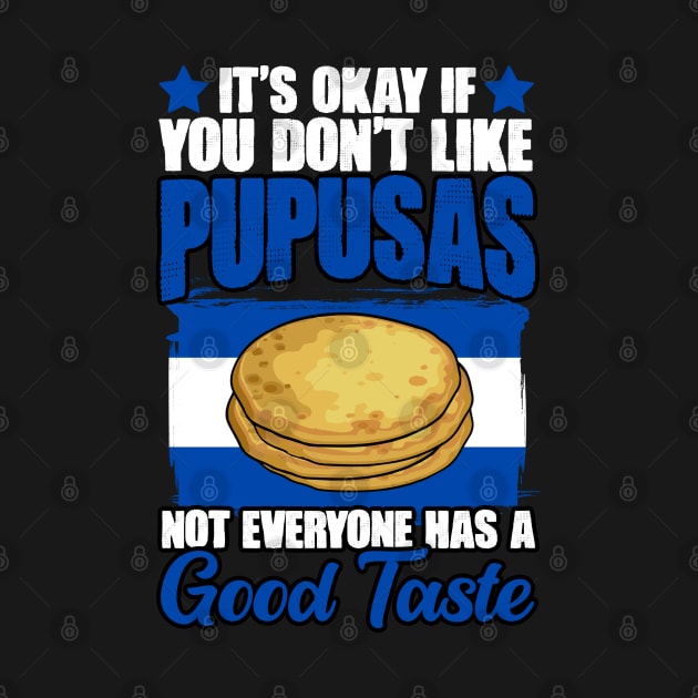 It's Okay If You Don't Like Funny Pupusas Salvadorenas Lover by sBag-Designs