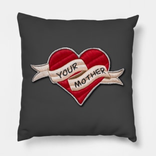 Your Mother Patch Pillow