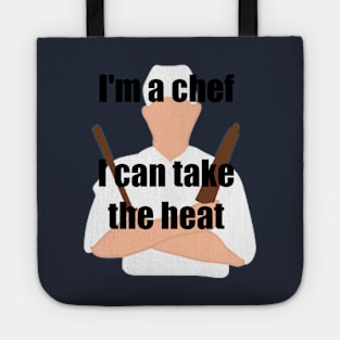 Im a chef I can take the heat Tote