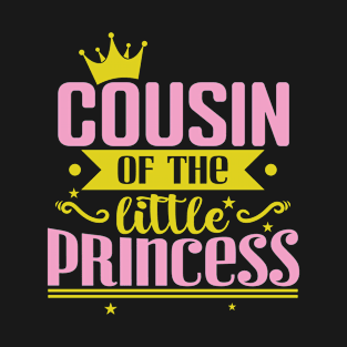 Cousin of the little Princess T-Shirt