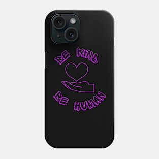 be kind be human Phone Case