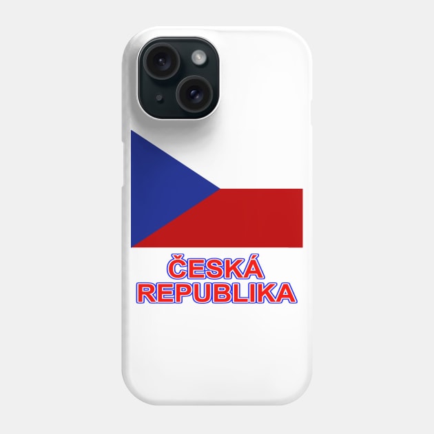 The Pride of the Czech Republic - Czech National Flag Design (Czech Text) Phone Case by Naves