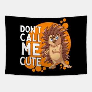 Don’t Call me Cute - Hedgehog Tapestry