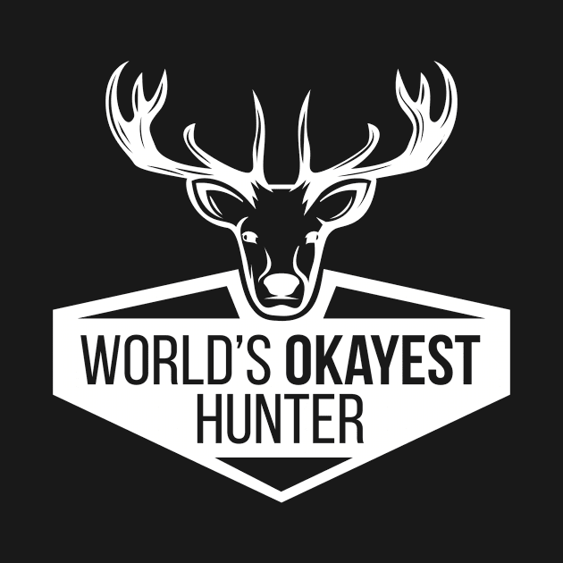 Hunt Worlds Okayest Hunter Hunting by MooonTees