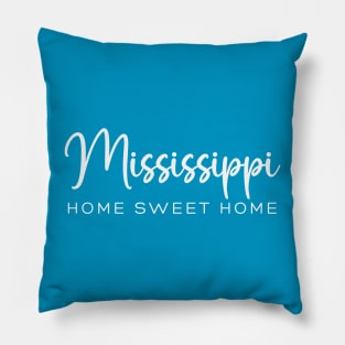 Mississippi: Home Sweet Home Pillow