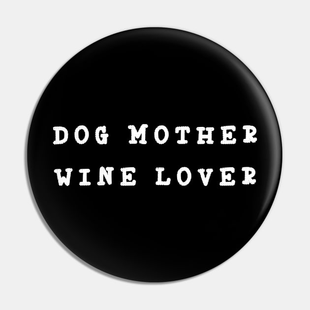 Dog Mother Wine Lover Pin by Imp's Dog House